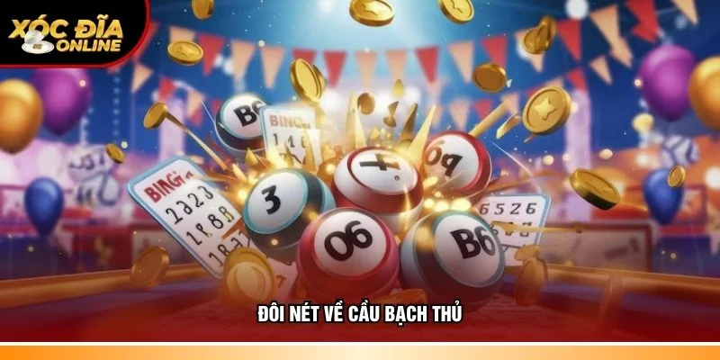 Bạch Thủ Lô – Tổng Quan Về Khái Niệm Và Cách Tiếp Cận Cơ Bản