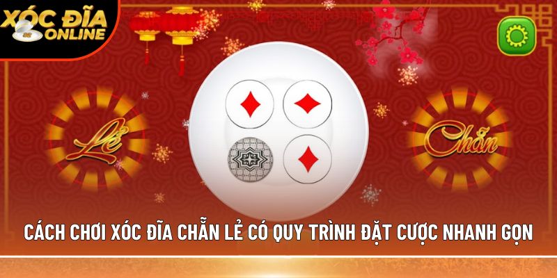 Cách chơi xóc đĩa chẵn lẻ dễ thắng từ các “già làng”