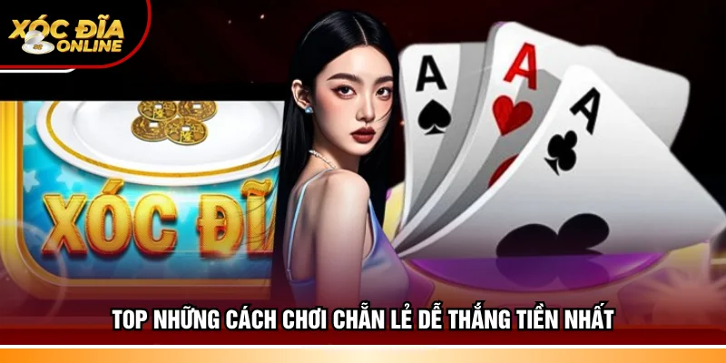 Cách Chơi Xóc Đĩa Thắng Đậm Từ Các Cao Thủ Lão Luyện