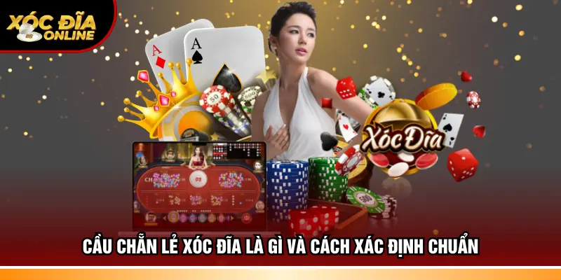 Cầu Chẵn Lẻ Xóc Đĩa Và Những Nhịp Biến Động Đáng Chú Ý