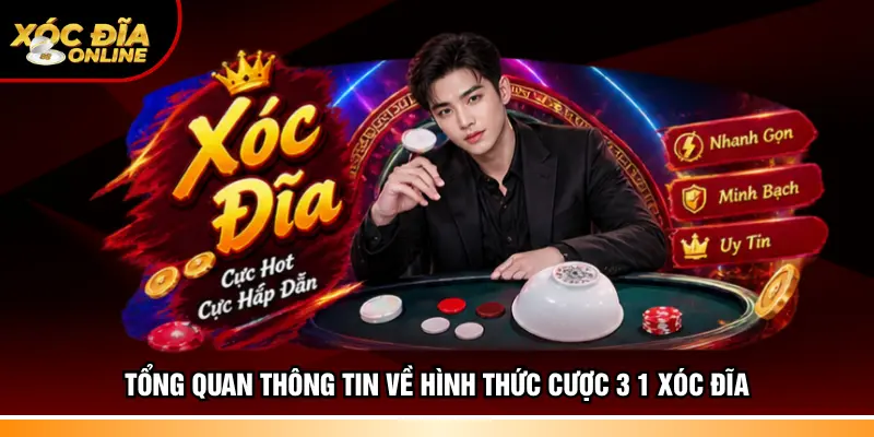 Cược 3 1 Xóc Đĩa – Mẹo Bắt Vị Ăn Thưởng Lớn Nhất 2026