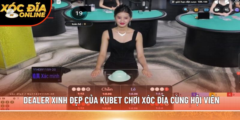 Dealer xinh đẹp của kubet chơi xóc đĩa cùng hội viên