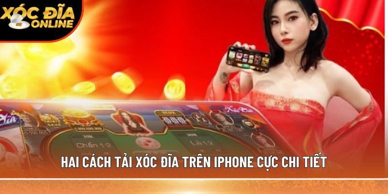 Tải xóc đĩa trên iPhone – Trải nghiệm hoàn hảo với iOS