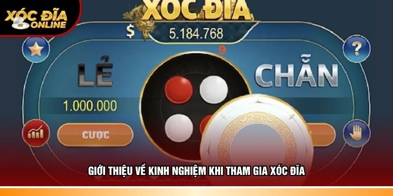 Mánh Khoé Xóc Đĩa Giúp Tăng Tỷ Lệ Thắng Khi Trải Nghiệm