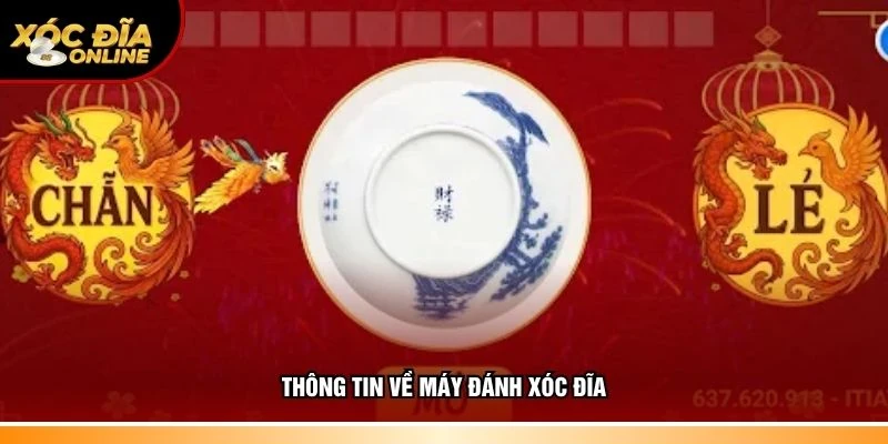 Máy Đánh Xóc Đĩa Và Cách Thức Hoạt Động Trong Trò Chơi