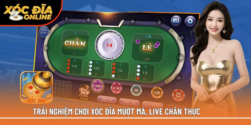 Trải nghiệm chơi xóc đĩa mượt mà, live chân thực