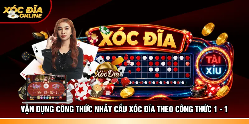 Vận dụng công thức nhảy cầu Xóc đĩa theo công thức 1 - 1