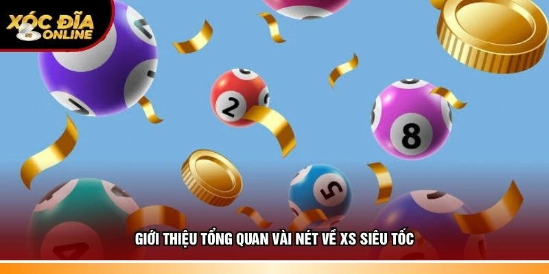 Xổ Số Siêu Tốc – Trò Chơi Giải Trí Ăn Tiền Trực Tuyến Hấp Dẫn