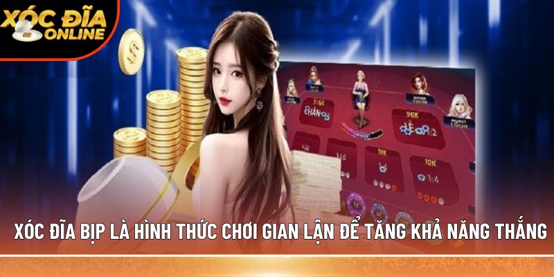 Cách chơi xóc đĩa bịp không cần đồ giúp thắng lớn dễ dàng