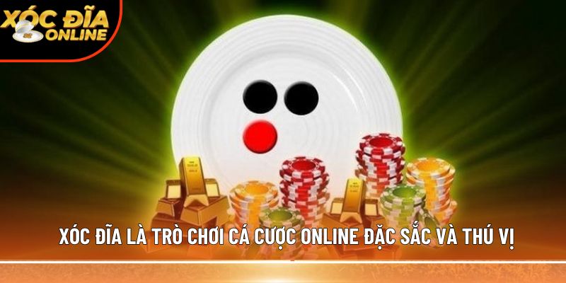 Cách soi cầu xóc đĩa chuẩn xác giúp đặt cược dễ dàng