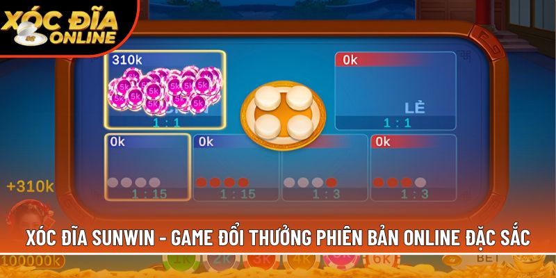 Xóc đĩa Sunwin – Từ trò dân gian đến siêu phẩm cá cược 2026