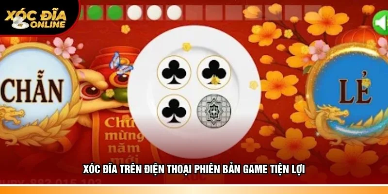 Xóc Đĩa Trên Điện Thoại – Cẩm Nang Nhập Môn Đơn Giản Nhất